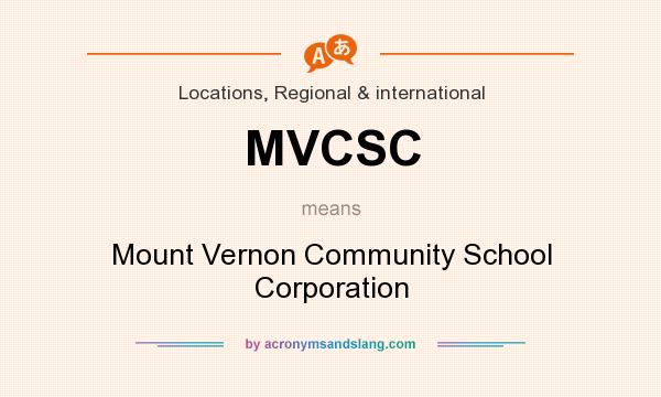 What does MVCSC mean? It stands for Mount Vernon Community School Corporation