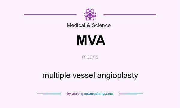 What does MVA mean? It stands for multiple vessel angioplasty
