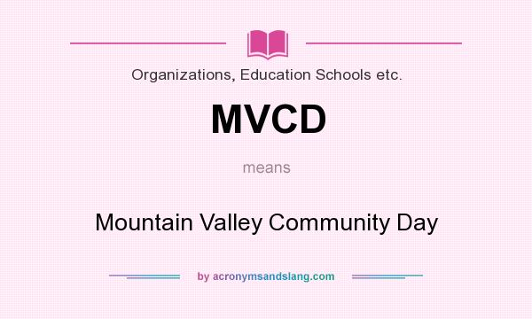 What does MVCD mean? It stands for Mountain Valley Community Day