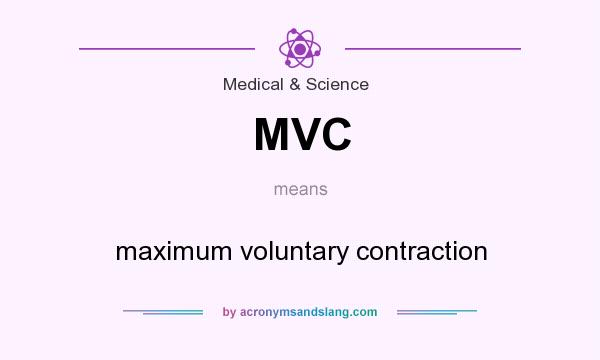 What does MVC mean? It stands for maximum voluntary contraction