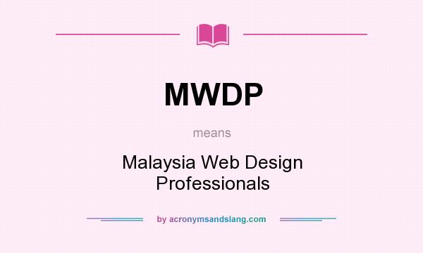 What does MWDP mean? It stands for Malaysia Web Design Professionals