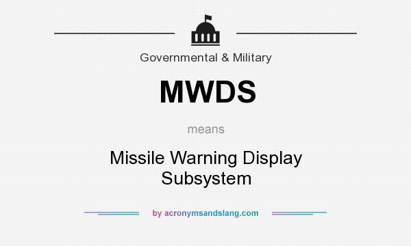 What does MWDS mean? It stands for Missile Warning Display Subsystem
