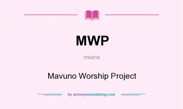 What does MWP mean? It stands for Mavuno Worship Project