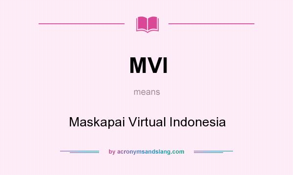 What does MVI mean? It stands for Maskapai Virtual Indonesia