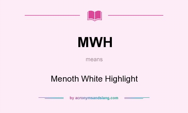 What does MWH mean? It stands for Menoth White Highlight