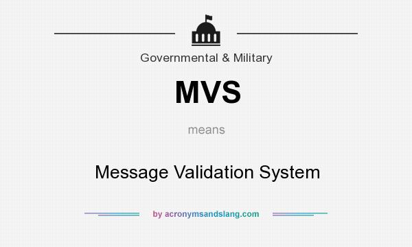 What does MVS mean? It stands for Message Validation System