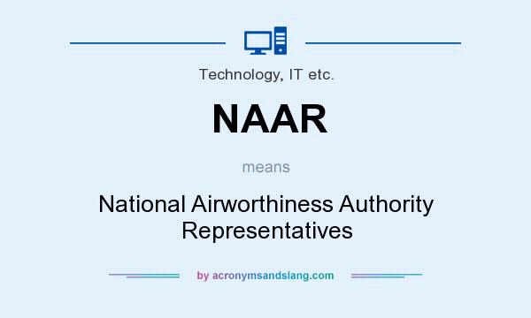 What does NAAR mean? It stands for National Airworthiness Authority Representatives