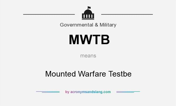 What does MWTB mean? It stands for Mounted Warfare Testbe