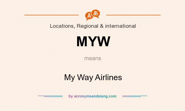 What does MYW mean? It stands for My Way Airlines