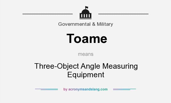 What does Toame mean? It stands for Three-Object Angle Measuring Equipment
