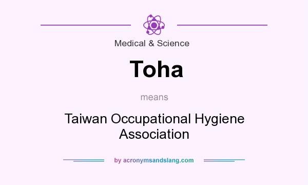 What does Toha mean? It stands for Taiwan Occupational Hygiene Association