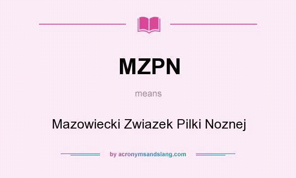 What does MZPN mean? It stands for Mazowiecki Zwiazek Pilki Noznej