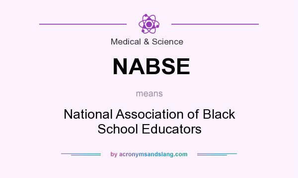 What does NABSE mean? It stands for National Association of Black School Educators