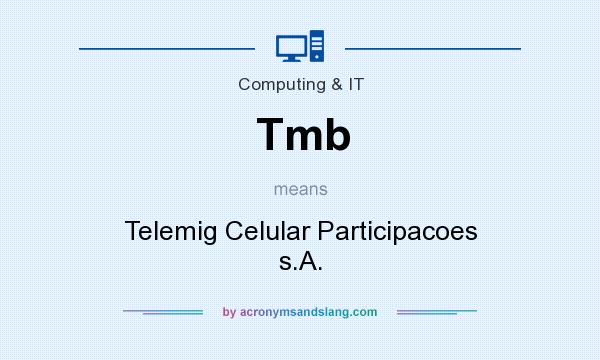 What does Tmb mean? It stands for Telemig Celular Participacoes s.A.