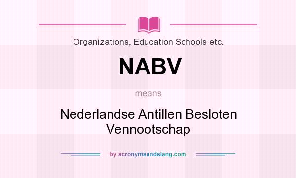 What does NABV mean? It stands for Nederlandse Antillen Besloten Vennootschap