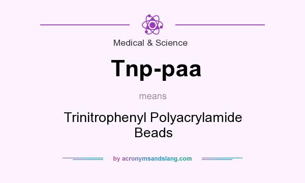 What does Tnp-paa mean? It stands for Trinitrophenyl Polyacrylamide Beads