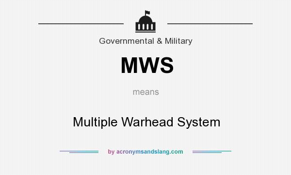 What does MWS mean? It stands for Multiple Warhead System