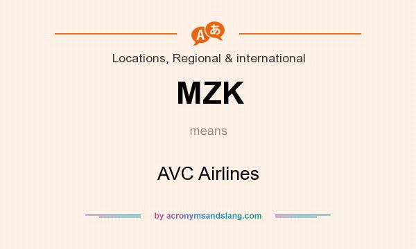 What does MZK mean? It stands for AVC Airlines