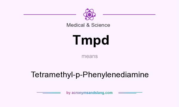 What does Tmpd mean? It stands for Tetramethyl-p-Phenylenediamine