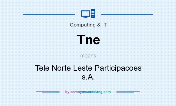 What does Tne mean? It stands for Tele Norte Leste Participacoes s.A.