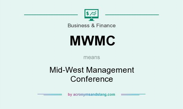 What does MWMC mean? It stands for Mid-West Management Conference
