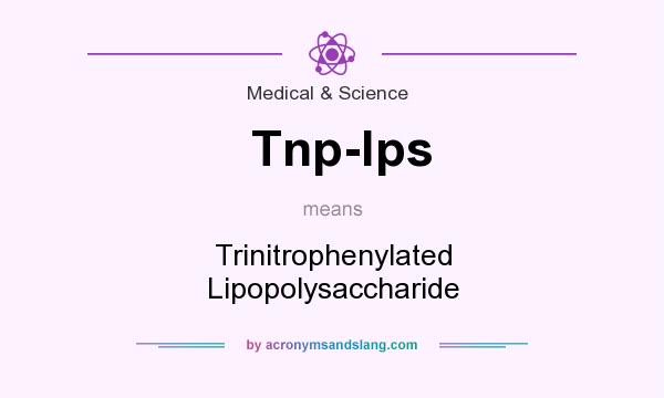What does Tnp-lps mean? It stands for Trinitrophenylated Lipopolysaccharide