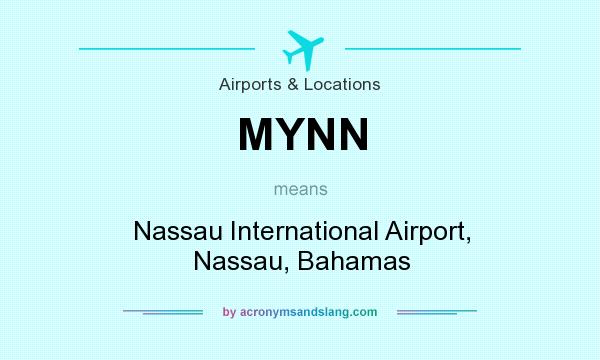What does MYNN mean? It stands for Nassau International Airport, Nassau, Bahamas