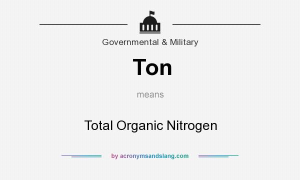 What does Ton mean? It stands for Total Organic Nitrogen