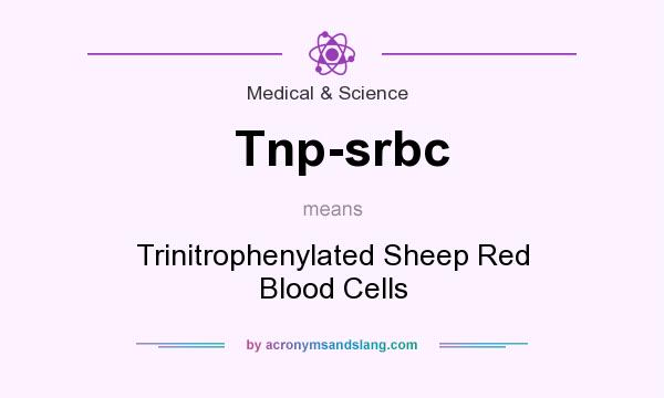 What does Tnp-srbc mean? It stands for Trinitrophenylated Sheep Red Blood Cells