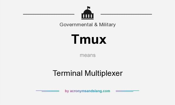 What does Tmux mean? It stands for Terminal Multiplexer
