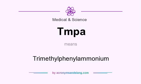 What does Tmpa mean? It stands for Trimethylphenylammonium