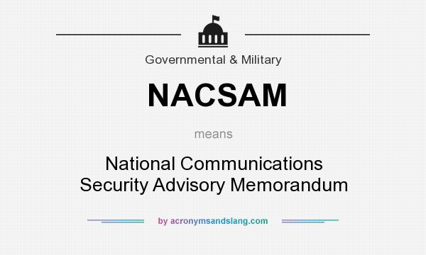 What does NACSAM mean? It stands for National Communications Security Advisory Memorandum
