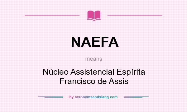 What does NAEFA mean? It stands for Núcleo Assistencial Espírita Francisco de Assis