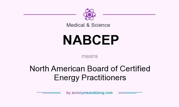 What does NABCEP mean? It stands for North American Board of Certified Energy Practitioners