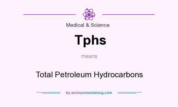 What does Tphs mean? It stands for Total Petroleum Hydrocarbons