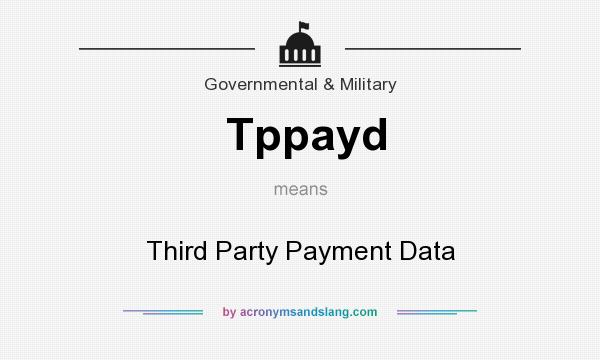 What does Tppayd mean? It stands for Third Party Payment Data