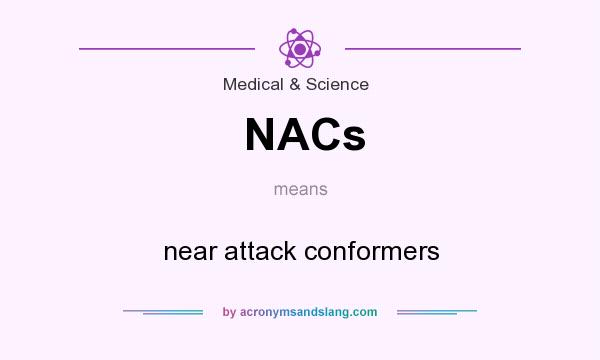 What does NACs mean? It stands for near attack conformers