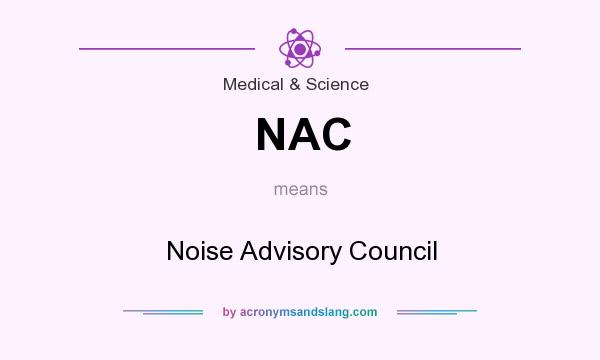 What does NAC mean? It stands for Noise Advisory Council