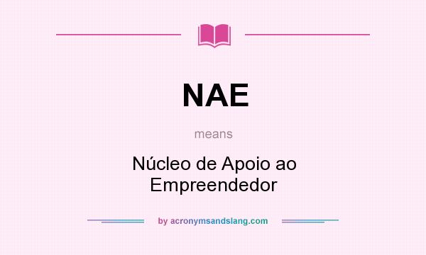 What does NAE mean? It stands for Núcleo de Apoio ao Empreendedor