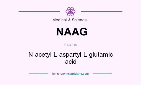 What does NAAG mean? It stands for N-acetyl-L-aspartyl-L-glutamic acid