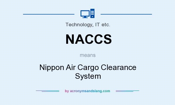 What does NACCS mean? It stands for Nippon Air Cargo Clearance System