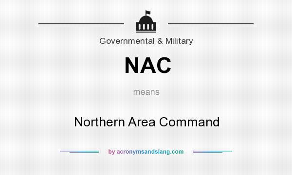 What does NAC mean? It stands for Northern Area Command