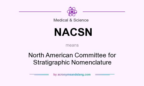What does NACSN mean? It stands for North American Committee for Stratigraphic Nomenclature