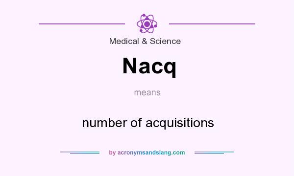 What does Nacq mean? It stands for number of acquisitions