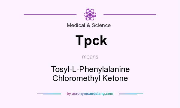What does Tpck mean? It stands for Tosyl-L-Phenylalanine Chloromethyl Ketone