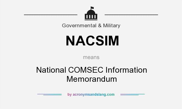What does NACSIM mean? It stands for National COMSEC Information Memorandum