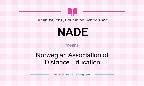 What does NADE mean? It stands for Norwegian Association of Distance Education