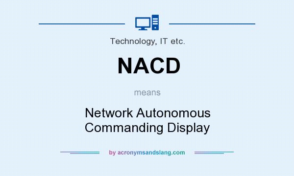 What does NACD mean? It stands for Network Autonomous Commanding Display