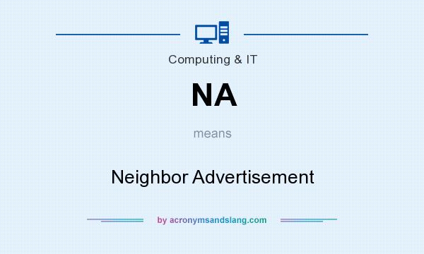 What does NA mean? It stands for Neighbor Advertisement
