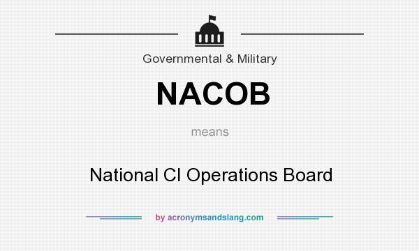 What does NACOB mean? It stands for National CI Operations Board